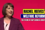 Rachel Reeves’ Welfare Reform